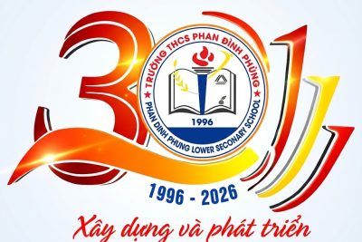 HƯỚNG TỚI KỶ NIỆM 30 NĂM NGÀY THÀNH LẬP TRƯỜNG TRUNG HỌC CƠ SỞ PHAN ĐÌNH PHÙNG (1996 – 2026)