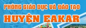 Phòng GD&ĐT Eakar Phòng GD&ĐT Eakar